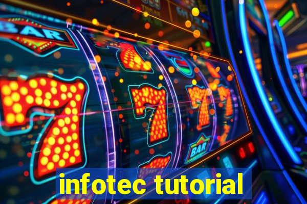 infotec tutorial